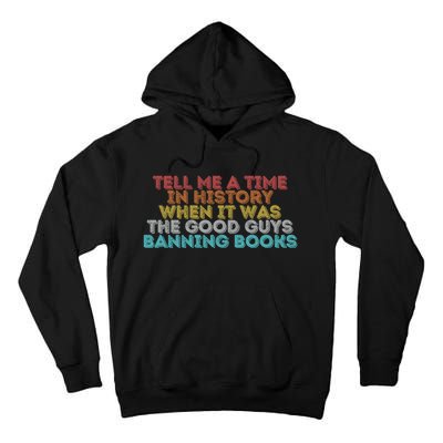 Tell Me A Time In History When It Was The Good Guys Banning Books Tall Hoodie
