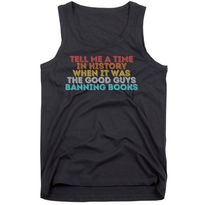 Tell Me A Time In History When It Was The Good Guys Banning Books Tank Top