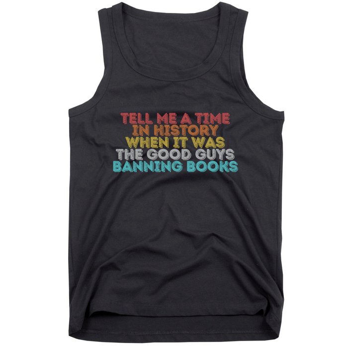 Tell Me A Time In History When It Was The Good Guys Banning Books Tank Top