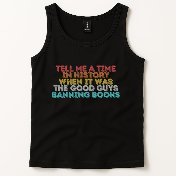 Tell Me A Time In History When It Was The Good Guys Banning Books Tank Top