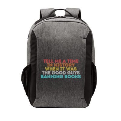 Tell Me A Time In History When It Was The Good Guys Banning Books Vector Backpack
