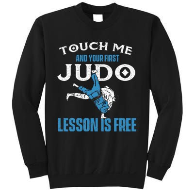 Touch Me And Your First Judo Lesson Is Free Judoka Judoist Sweatshirt