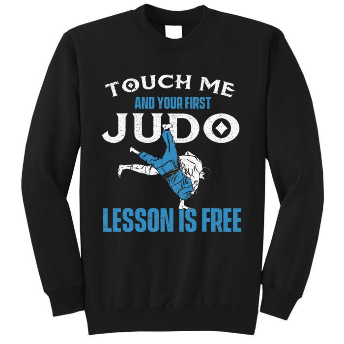 Touch Me And Your First Judo Lesson Is Free Judoka Judoist Sweatshirt