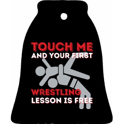 Touch Me And Your First Wrestling Lesson Is Free Wrestler Ceramic Bell Ornament