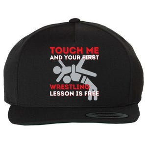 Touch Me And Your First Wrestling Lesson Is Free Wrestler Wool Snapback Cap