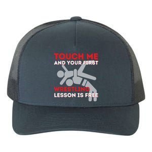 Touch Me And Your First Wrestling Lesson Is Free Wrestler Yupoong Adult 5-Panel Trucker Hat