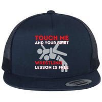 Touch Me And Your First Wrestling Lesson Is Free Wrestler Flat Bill Trucker Hat