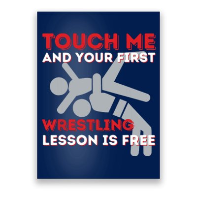 Touch Me And Your First Wrestling Lesson Is Free Wrestler Poster