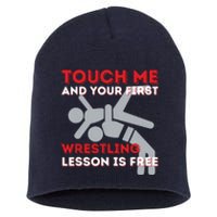 Touch Me And Your First Wrestling Lesson Is Free Wrestler Short Acrylic Beanie