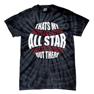 Thats My All Star Out There Baseball Player Mom Dad Cute Tie-Dye T-Shirt