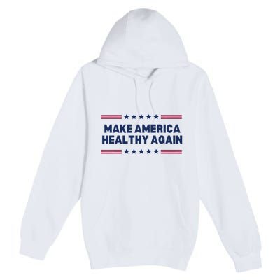 Trump Make America Healthy Again Premium Pullover Hoodie