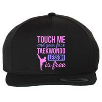 Touch Me And Your First Taekwondo Lesson Is Free Martial Art Wool Snapback Cap