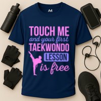Touch Me And Your First Taekwondo Lesson Is Free Martial Art Performance Shirt