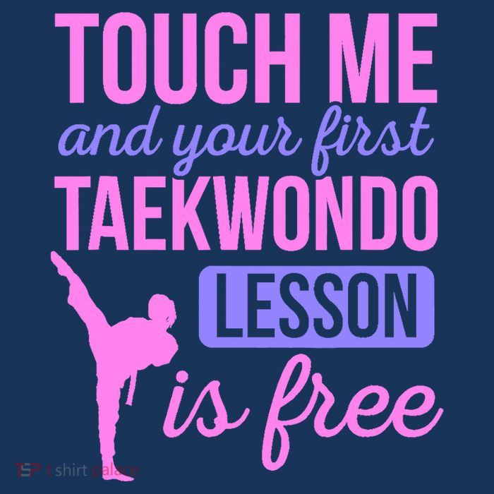 Touch Me And Your First Taekwondo Lesson Is Free Martial Art Tall T-Shirt