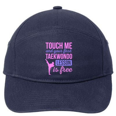 Touch Me And Your First Taekwondo Lesson Is Free Martial Art 7-Panel Snapback Hat