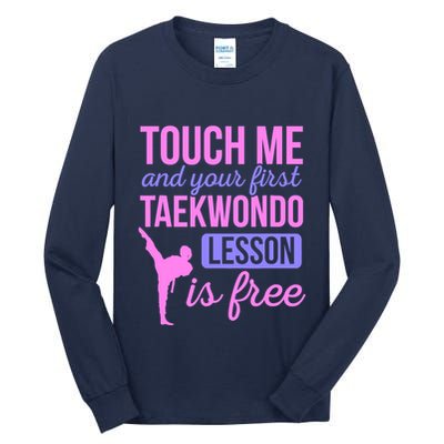 Touch Me And Your First Taekwondo Lesson Is Free Martial Art Tall Long Sleeve T-Shirt