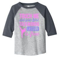 Touch Me And Your First Taekwondo Lesson Is Free Martial Art Toddler Fine Jersey T-Shirt