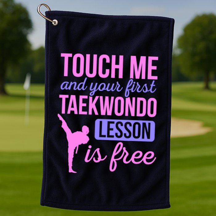 Touch Me And Your First Taekwondo Lesson Is Free Martial Art Golf Towel