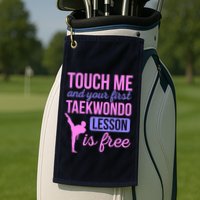 Touch Me And Your First Taekwondo Lesson Is Free Martial Art Golf Towel