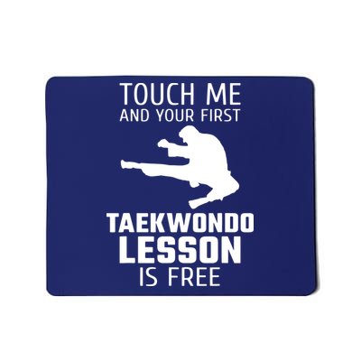 Touch Me And Your First Taekwondo Lesson Is Free Mousepad