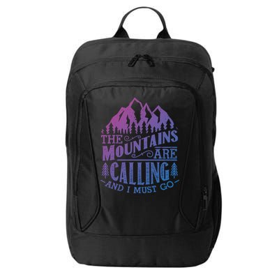 The Mountains Are Calling And I Must Go Vintage Cute Gift City Backpack