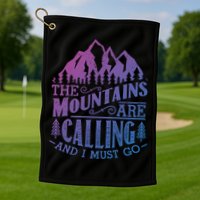 The Mountains Are Calling And I Must Go Vintage Cute Gift Golf Towel