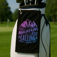 The Mountains Are Calling And I Must Go Vintage Cute Gift Golf Towel