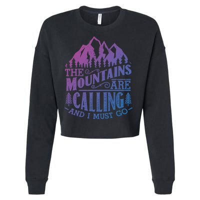 The Mountains Are Calling And I Must Go Vintage Cute Gift Cropped Pullover Crew