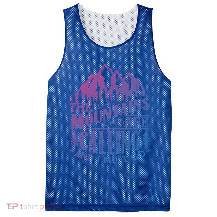 The Mountains Are Calling And I Must Go Vintage Cute Gift Mesh Reversible Basketball Jersey Tank