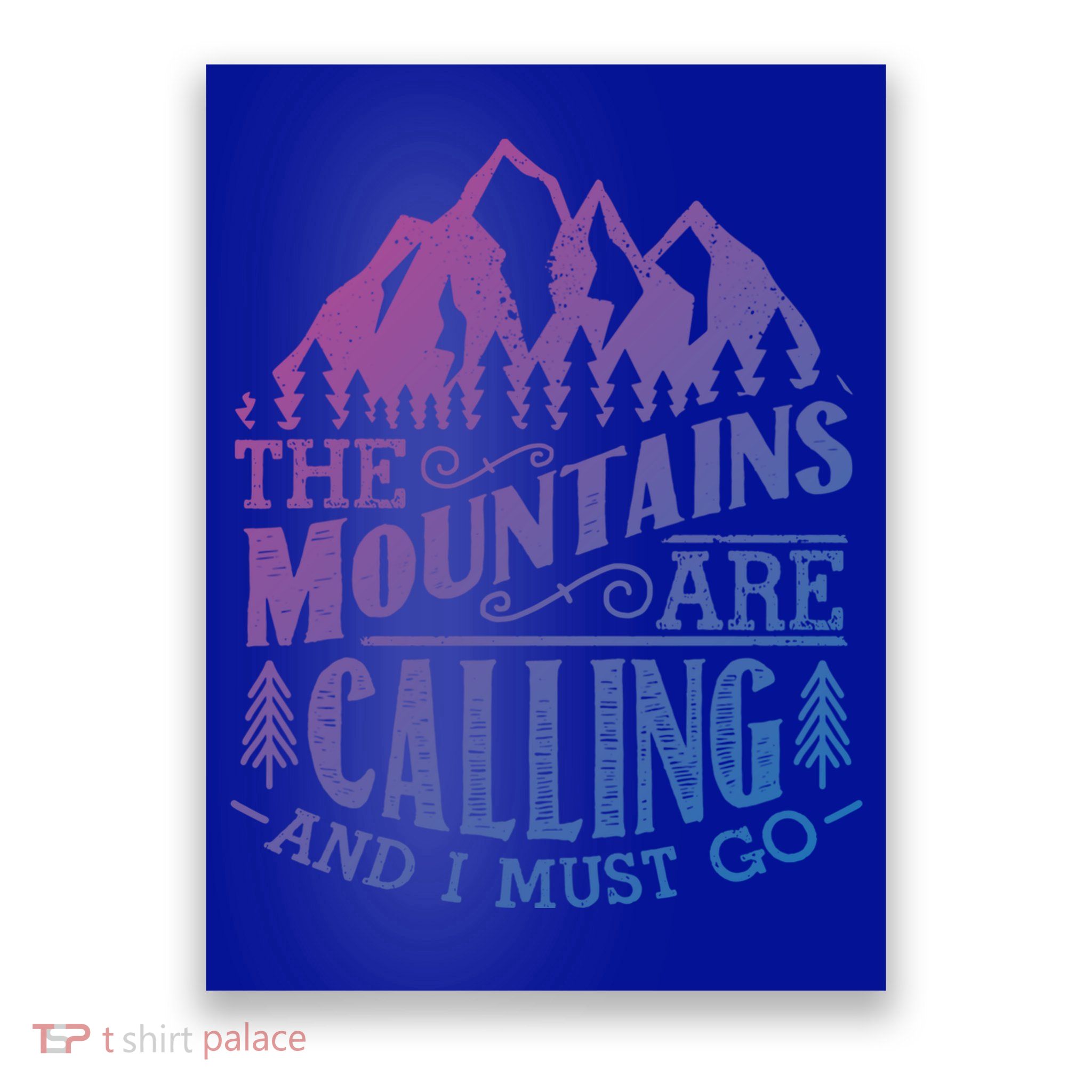 The Mountains Are Calling And I Must Go Vintage Cute Gift Poster