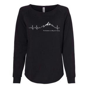 The Mountains Are Calling And I Must Go Heart Beat Gift Womens California Wash Sweatshirt