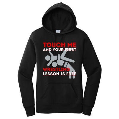 Touch Me And Your First Wrestling Lesson Is Free Wrestler Women's Pullover Hoodie