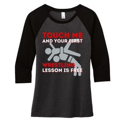 Touch Me And Your First Wrestling Lesson Is Free Wrestler Women's Tri-Blend 3/4-Sleeve Raglan Shirt