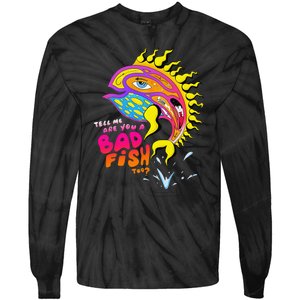 Tell Me Are You A Badfish Too Funny Color Fish Summer Tie-Dye Long Sleeve Shirt