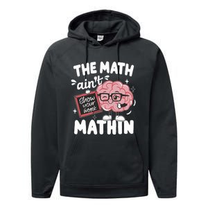 The Math AinT Mathin Funny Math Teacher Performance Fleece Hoodie