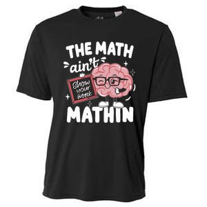 The Math AinT Mathin Funny Math Teacher Cooling Performance Crew T-Shirt