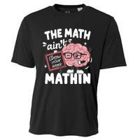 The Math AinT Mathin Funny Math Teacher Cooling Performance Crew T-Shirt