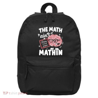 The Math AinT Mathin Funny Math Teacher 16 in Basic Backpack