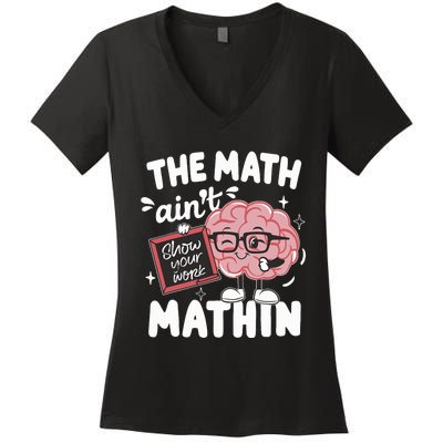 The Math AinT Mathin Funny Math Teacher Women's V-Neck T-Shirt