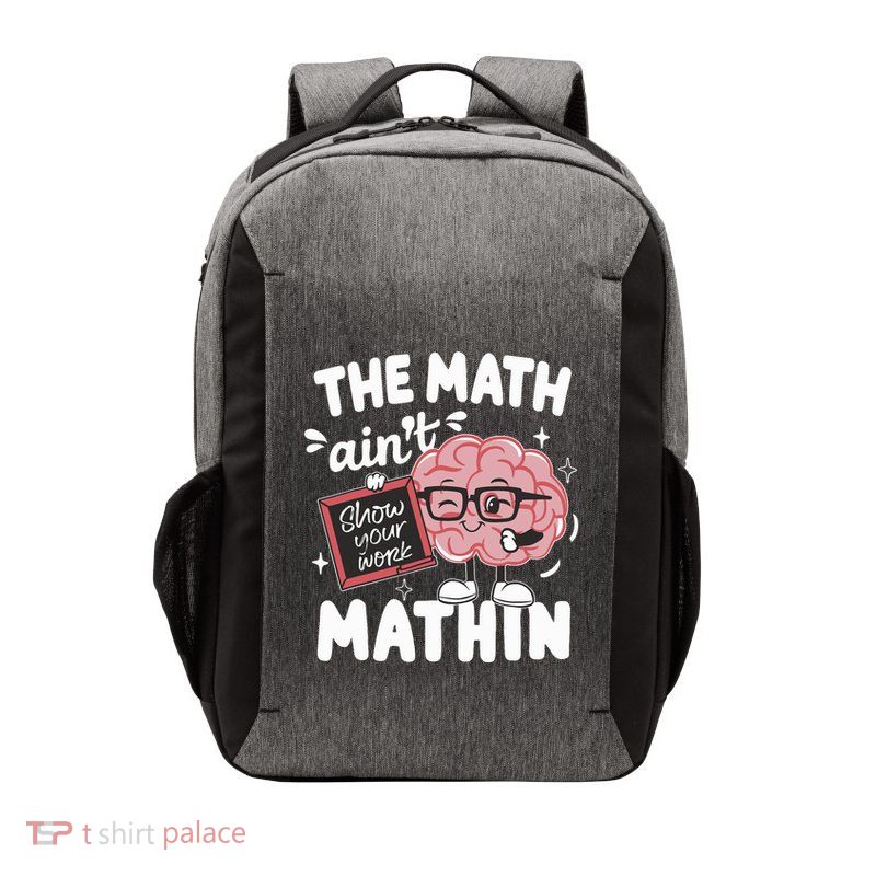 The Math AinT Mathin Funny Math Teacher Vector Backpack