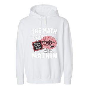 The Math AinT Mathin Funny Math Teacher Garment-Dyed Fleece Hoodie