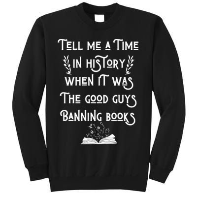 Tell Me A Time In History When It Was Good Guys Banning Book Sweatshirt