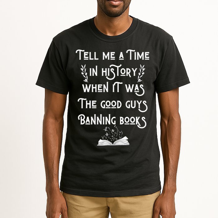 Tell Me A Time In History When It Was Good Guys Banning Book Tall T-Shirt