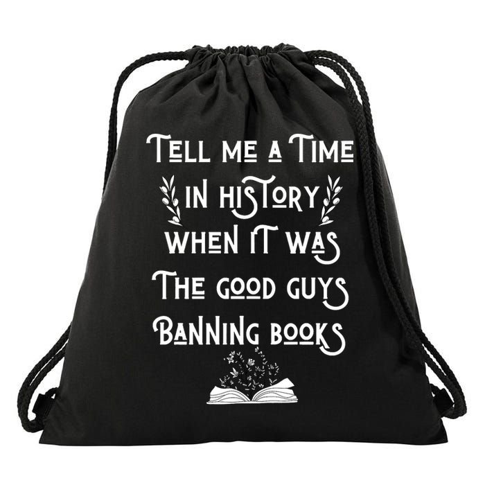 Tell Me A Time In History When It Was Good Guys Banning Book Drawstring Bag