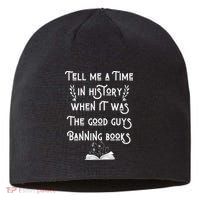 Tell Me A Time In History When It Was Good Guys Banning Book Sustainable Beanie
