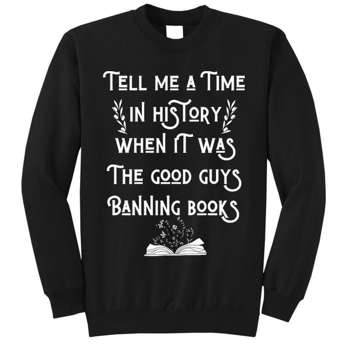 Tell Me A Time In History When It Was Good Guys Banning Book Tall Sweatshirt