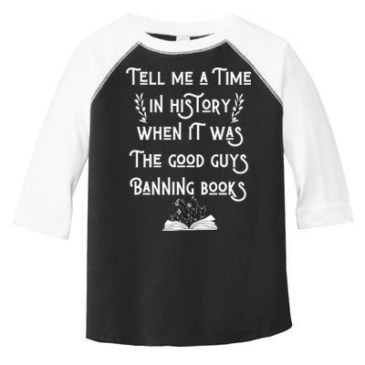 Tell Me A Time In History When It Was Good Guys Banning Book Toddler Fine Jersey T-Shirt