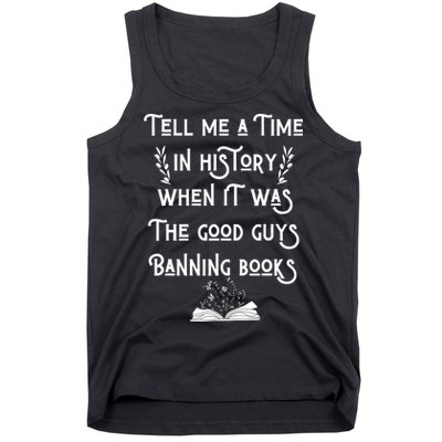 Tell Me A Time In History When It Was Good Guys Banning Book Tank Top