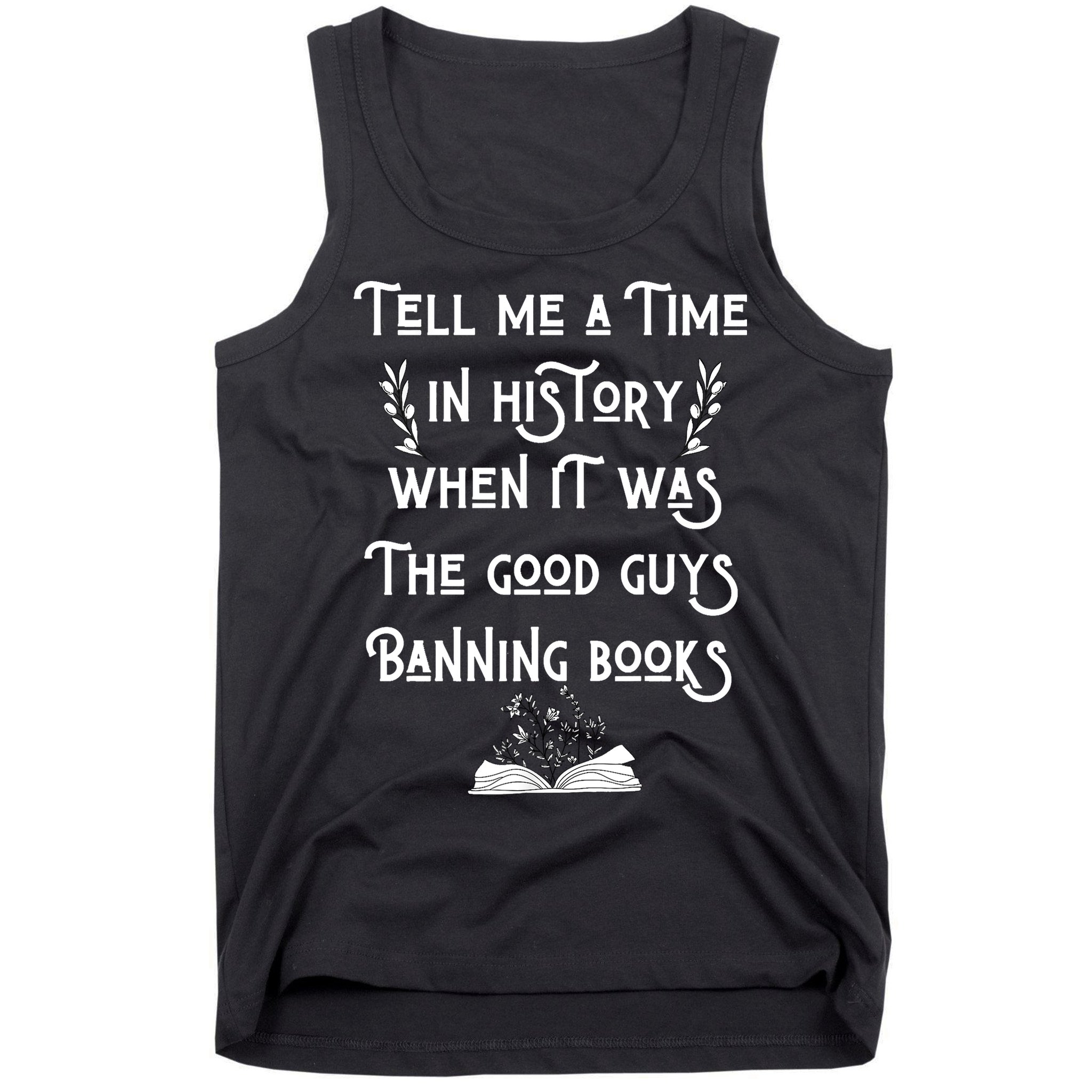 Tell Me A Time In History When It Was Good Guys Banning Book Tank Top