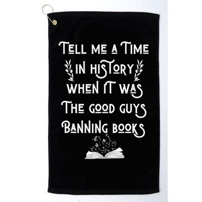 Tell Me A Time In History When It Was Good Guys Banning Book Golf Towel